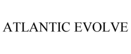 ATLANTIC EVOLVE trademark