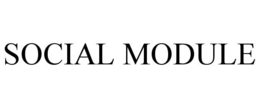 SOCIAL MODULE trademark