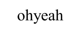 OHYEAH trademark