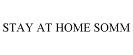 STAY AT HOME SOMM trademark