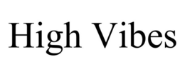 HIGH VIBES trademark
