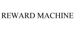 REWARD MACHINE trademark