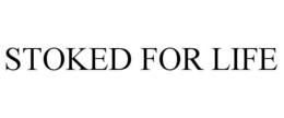 STOKED FOR LIFE trademark