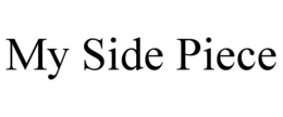 MY SIDE PIECE trademark