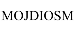 MOJDIOSM trademark
