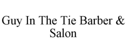 GUY IN THE TIE BARBER & SALON trademark