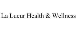 LA LUEUR HEALTH & WELLNESS trademark