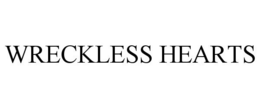 WRECKLESS HEARTS trademark