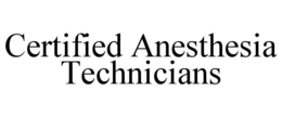 CERTIFIED ANESTHESIA TECHNICIANS trademark