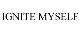 IGNITE MYSELF trademark