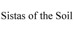 SISTAS OF THE SOIL trademark