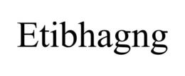 ETIBHAGNG trademark