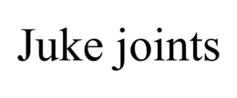 JUKE JOINTS trademark