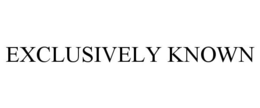 EXCLUSIVELY KNOWN trademark