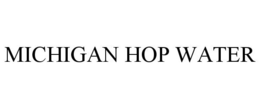 MICHIGAN HOP WATER trademark
