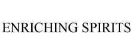 ENRICHING SPIRITS trademark
