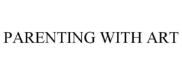 PARENTING WITH ART trademark