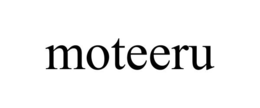 MOTEERU trademark
