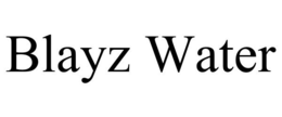 BLAYZ WATER trademark