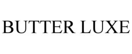 BUTTER LUXE trademark