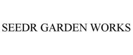 SEEDR GARDEN WORKS trademark