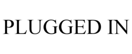 PLUGGED IN trademark