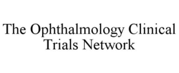 THE OPHTHALMOLOGY CLINICAL TRIALS NETWORK trademark