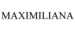 MAXIMILIANA trademark