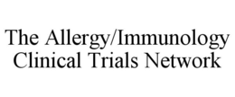 THE ALLERGY/IMMUNOLOGY CLINICAL TRIALS NETWORK trademark