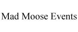 MAD MOOSE EVENTS trademark