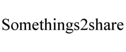 SOMETHINGS2SHARE trademark