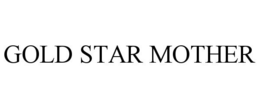 GOLD STAR MOTHER trademark