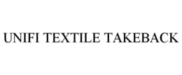 UNIFI TEXTILE TAKEBACK trademark