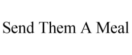 SEND THEM A MEAL trademark