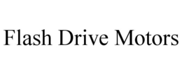 FLASH DRIVE MOTORS trademark