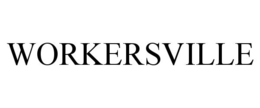 WORKERSVILLE trademark