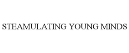 STEAMULATING YOUNG MINDS trademark