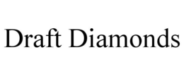 DRAFT DIAMONDS trademark