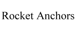 ROCKET ANCHORS trademark