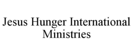JESUS HUNGER INTERNATIONAL MINISTRIES trademark