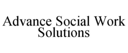 ADVANCE SOCIAL WORK SOLUTIONS trademark