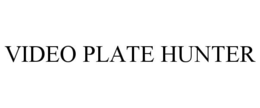 VIDEO PLATE HUNTER trademark