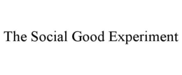 THE SOCIAL GOOD EXPERIMENT trademark