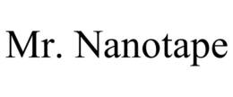 MR. NANOTAPE trademark