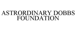 ASTRORDINARY DOBBS FOUNDATION trademark
