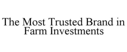 THE MOST TRUSTED BRAND IN FARM INVESTMENTS trademark