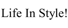 LIFE IN STYLE! trademark
