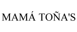 MAMÁ TOÑA'S trademark