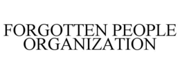 FORGOTTEN PEOPLE ORGANIZATION trademark