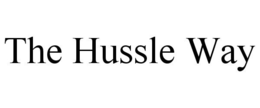 THE HUSSLE WAY trademark